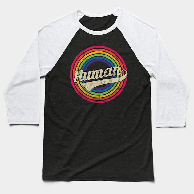 Human - Retro Rainbow Faded-Style Baseball T-Shirt by MaydenArt